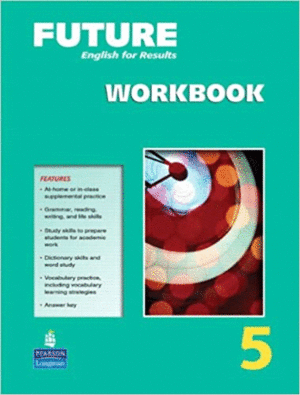 FUTURE 5 WORKBOOK: ENGLISH FOR RESULTS