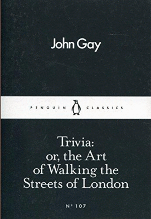 TRIVIA: OR, THE ART OF WALKING THE STREETS OF LONDON