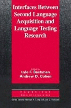 INTERFACES BETWEEN SECOND LANGUAGE ACQUISITION AND LANGUAGE TESTING RESEARCH