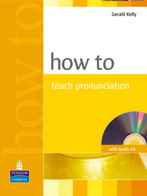 HOW TO TEACH PRONUNCIATION W/AUDIO CD