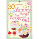30 YUMMY THINGS TO MAKE COOK