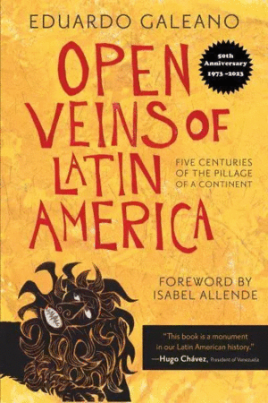 OPEN VEINS OF LATIN AMERICA