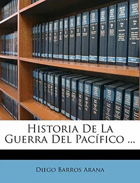 HISTORIA DE LA GUERRA DEL PACÍFICO