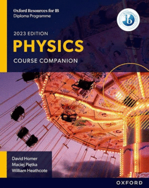 OXFORD RESOURCES FOR IB DP PHYSICS COURSE BOOK