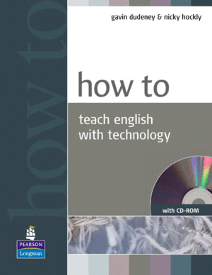 HOW TO TEACH ENGLISH WITH TECHNOLOGY BOOK AND CD-ROM PACK