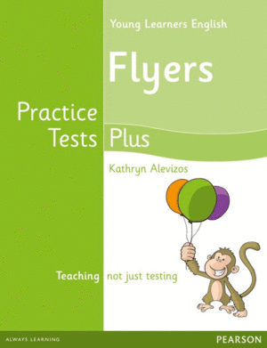 YOUNG LEARNERS ENGLISH FLYERS PRACTICE TESTS PLUS STUDENTS' BOOK