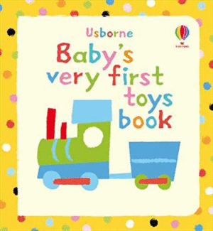 BABY S VERY FIRST TOYS BOOK