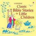 CLASSIC BIBLE STORIES FOR LITTLE CHILDREN