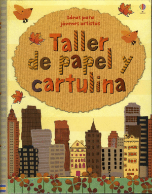 TALLER DE PAPEL Y CARTULINA