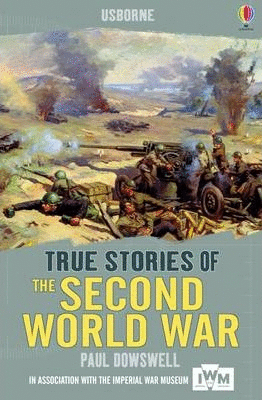 TRUE STORIES OF THE SECOND WORLD WAR