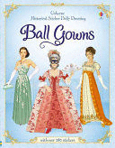 HISTORICAL STICKER DOLLY DRESSING BALL GOWNS