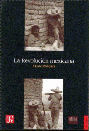 LA REVOLUCIÓN MEXICANA. DEL PORFIRIATO AL NUEVO RÉGIMEN CONSTITUCIONAL