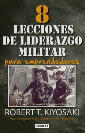 8 LECCIONES DE LIDERAZGO MILITAR PARA EMPRENDEDORES / 8 LESSONS IN MILITARY LEAD ERSHIP FOR ENTREPRENEURS