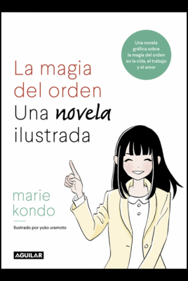 LA MAGIA DEL ORDEN. UNA NOVELA ILUSTRADA