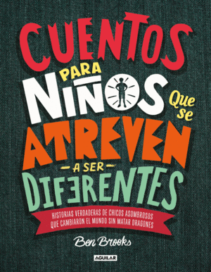 CUENTOS PARA NIÑOS QUE SE ATREVEN A SER DIFERENTES / STORIES FOR BOYS WHO DARE TO BE DIFFERENT