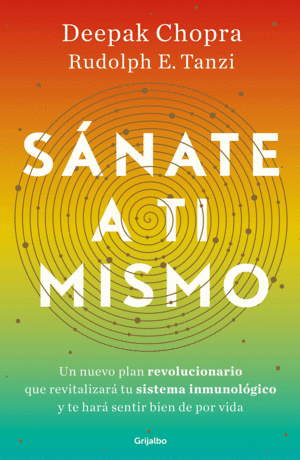 SÁNATE A TI MISMO / THE HEALING SELF: A REVOLUTIONARY NEW PLAN TO SUPERCHARGE YOUR IMMUNITY AND STAY WELL FOR LIFE