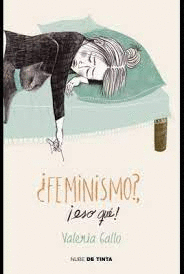 ¿FEMINISMO?, ¡ESO QUÉ!