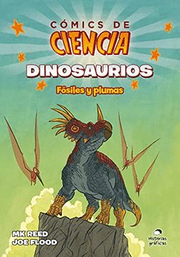 CÓMICS DE CIENCIA: DINOSAURIOS. FÓSILES Y PLUMAS
