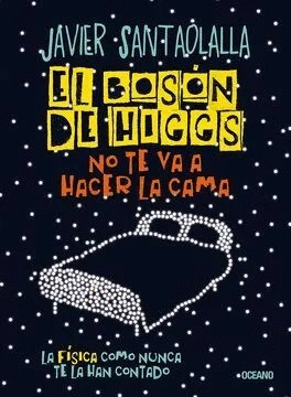 EL BOSON DE HIGGS, NO TE VA A HACER LA CAMA