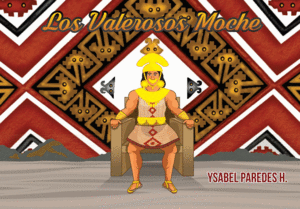 LOS VALEROSOS MOCHE
