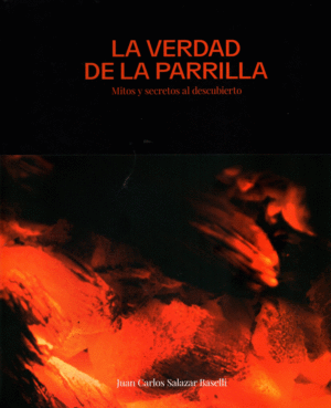 LA VERDAD DE LA PARRILLA