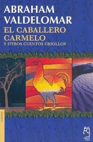 EL CABALLERO CARMELO Y OTROS CUENTOS CRIOLLOS