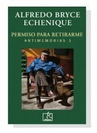 PERMISO PARA RETIRARME - ANTIMEMORIAS 3