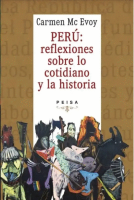 PERÚ:REFLEXIONES SOBRE LO COTIDIANO Y LA HISTORIA