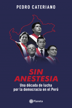 SIN ANESTESIA. UNA DÉCADA DE LUCHA DEMOCRÁTICA