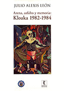 ARENA, ASFALTO Y MEMORIA: KLOAKA 1982  1984