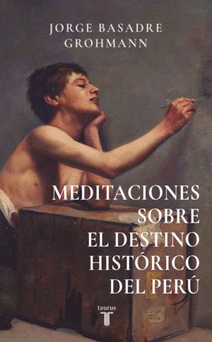 MEDITACIONES SOBRE EL DESTINO HISTORICO DEL PERU
