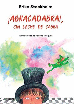 ¡ABRACADABRA¡ SIN LECHE DE CABRA