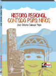 HISTORIA REGIONAL CONTADA PARA NIÑOS