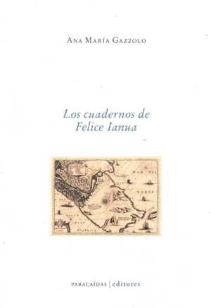 LOS CUADERNOS DE FELICE IANUA
