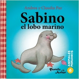 ANIMALES PERUANOS 6. SABINO EL LOBO MARINO