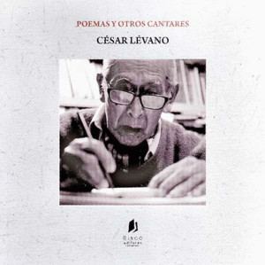 POEMAS Y OTROS CANTARES / CÉSAR LÉVANO.
