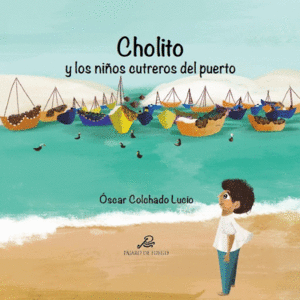 CHOLITO Y LOS NIÑOS CUTREROS DEL PUERTO