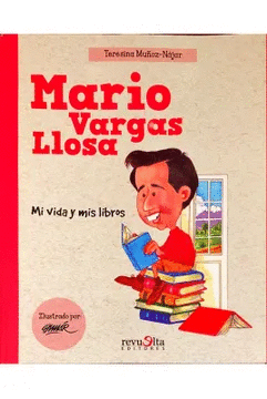MARIO VARGAS LLOSA. MI VIDA Y MIS LIBROS