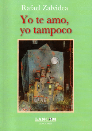 YO TE AMO, YO TAMPOCO