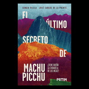 EL ULTIMO SECRETO DE MACHU PICHU