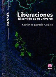 LIBERACIONES. EL SENTIDO DE TU UNIVERSO