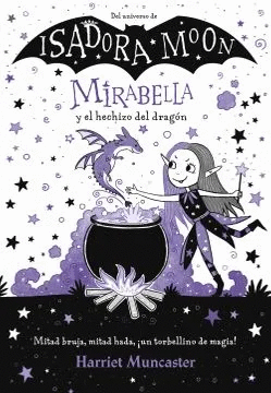 ISADORA MOON. MIRABELLA Y EL HECHIZO DEL DRAGÓN