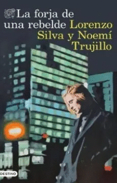 LA FORJA DE UNA REBELDE