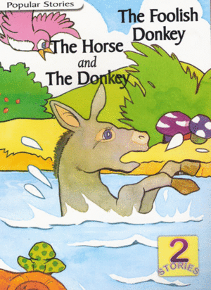 THE FOOLISH DONKEY// THE HORSE AND THE DONKEY