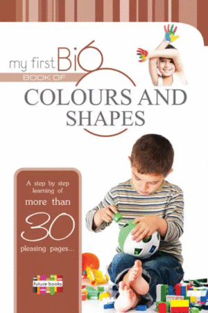 MY FIRST BIG BOOK OF COLOURS Y SHAPES