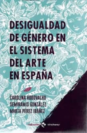 DESIGUALDAD DE GENERO EN EL SISTEMA DEL ARTE EN ESPAÑA