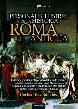 PERSONAJES ILUSTRES DE LA HISTORIA: ANTIGUA ROMA