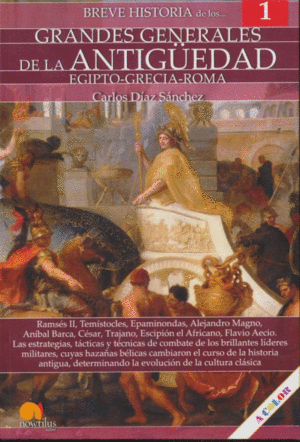 BREVE HISTORIA DE LOS GRANDES GENERALES DE LA ANTIGÜEDAD