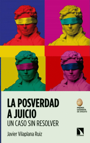 LA POSVERDAD A JUICIO