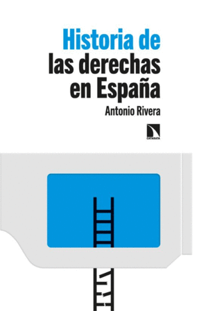 HISTORIA DE LAS DERECHAS EN ESPAÑA (1789-2022)